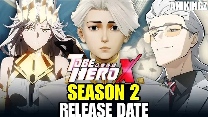 To Be Hero X Saison 2 : Les fuites annoncent un retour épique pour janvier 2027